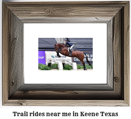 trail rides near me in Keene, Texas